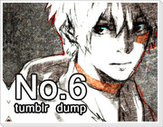 【NO.6】 tumblr dump