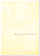 【No.6】Sweet dream, Sweet home.