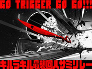 GO TRIGGER GO!