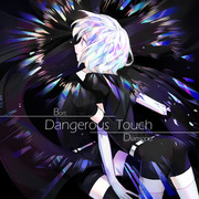 dangerous touch