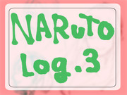 NARUTO Log.3