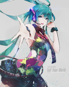 Tell your world Miku