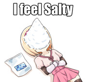 I feel Salty ~