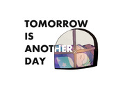 【WEB再録】TOMORROW IS ANOTHER DAY